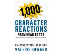 Character Reactions from Head to Toe: 1 (Indie Author Resources)