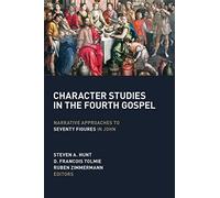 Character Studies in the Fourth Gospel: Narrative Approaches to Seventy Figures in John
