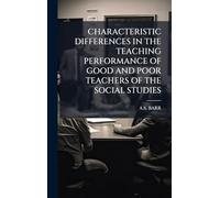 Characteristic Differences in the Teaching Performance of Good and Poor Teachers of the Social Studies