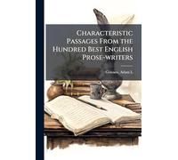 Characteristic Passages From the Hundred Best English Prose-writers