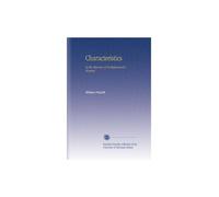 Characteristics: In the Manner of Rochefoucault's Maxims.