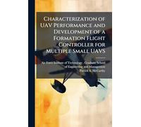 Characterization of UAV Performance and Development of a Formation Flight Controller for Multiple Small UAVS