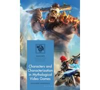 Characters and Characterization in Mythological Video Games (IMAGINES - Classical Receptions in the Visual and Performing Arts)