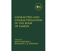 Characters and Characterization in the Book of Samuel (The Library of Hebrew Bible/Old Testament Studies)