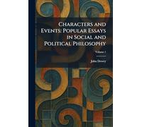 Characters and Events: Popular Essays in Social and Political Philosophy