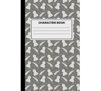 Characters Building Notebook For Creative Writing: Space For 11 Characters, 180 Cream Pages, Silhouette Design, Gray.