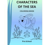 Characters of the Sea: Ocean Animals Coloring Book for Toddlers & Preschoolers: Large 8.5×11 Simple Outlines for Early Learning, Creativity & Fun