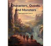 Characters, Quests, and Monsters: D&D premade Level 1