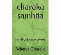 charaka samhita: handbook on ayurveda