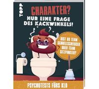Charakter? Nur eine Frage des Kackwinkels! Bist du Team Schnellscheißer oder Team Sitzpinkler? Psychotests fürs Klo: In jeder Sitzung ein Erkenntnisgewinn!