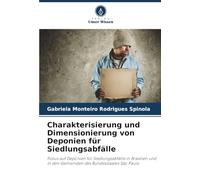 Charakterisierung und Dimensionierung von Deponien für Siedlungsabfälle: Fokus auf Deponien für Siedlungsabfälle in Brasilien und in den Gemeinden des Bundesstaates São Paulo