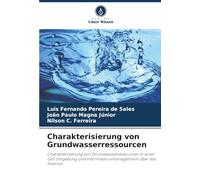 Charakterisierung von Grundwasserressourcen: Charakterisierung von Grundwasserressourcen in einer GIS-Umgebung und Informationsmanagement über das Internet