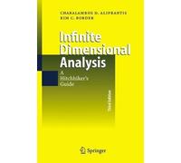 Charalambos D. Aliprantis Kim C. Borde Infinite Dimensional Analysi (Tapa dura)