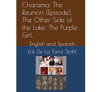 Charama: The Reunion (Episode). The Other Side of the Lake: The Purple Girl.: English and Spanish