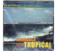 Charanga Tipica Trop - Mi Tierra... Yo Quiero Volver