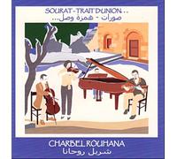 Charbel Rouhana - Sourat - Trait D'Union...