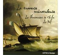 Charbonniers De L'enfer - La Traverse Miraculeuse (Choral Music of the Sea)