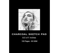 Charcoal Sketch Book: Charcoal Sketch Pad - 100 pages, 8.5 x 11 in, Drawing Sketch Pad for Charcoal