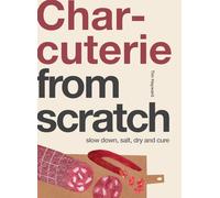 Charcuterie: Slow Down, Salt, Dry and Cure (From Scratch)