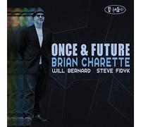 Charette Brian - Once & Future