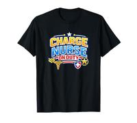 Charge Nurse On Duty Camiseta Liderazgo Equipo de Salud Camiseta