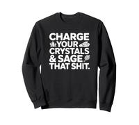 Charge Your Crystals & Sage That Shit - Cita Divertida de Bruja Sudadera