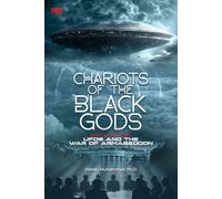 Chariots of the Black Gods: Battle In The Sky: UFOs and the War of Armageddon