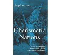 Naciones carismáticas – Historia cultural del nacionalismo en Europa (1800–actualidad)