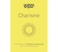Charisme: Les bienfaits de l'intelligence émotionnelle dans la vie professionnelle