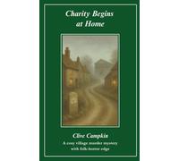 Charity Begins at Home: A cosy village murder mystery with folk horror edge (The Hindringham Lodge Mysteries)