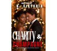 Charity & Champagne: A Steamy BWWM Interracial Multicultural Standalone Contemporary Christmas Billionaire Holiday Miracle Romance (12 Days of Christmas Collection)