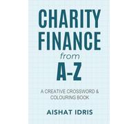 Charity Finance from A - Z: A Creative Crossword & Colouring Book