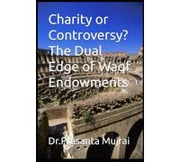 Charity or Controversy? The Dual Edge of Waqf Endowments