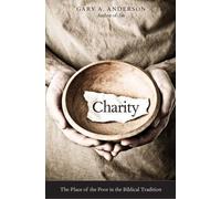 Charity: The Place of the Poor in the Biblical Tradition