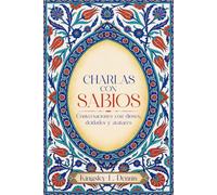 CHARLAS CON SABIOS: Conversaciones con dioses, deidades y avatares