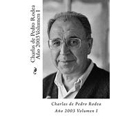 Charlas de Pedro Rodea 2003 Volumen I