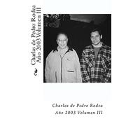 Charlas de Pedro Rodea 2003 Volumen III