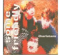 Charlatans,the - Some Friendly