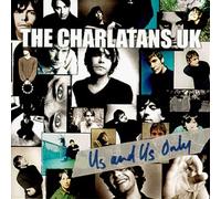 Charlatans Uk - Us & Us Only