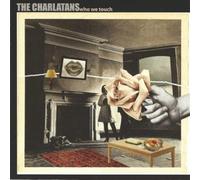 Charlatans - Who We Touch