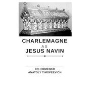 Charlemagne as Jesus Navin (History: Fiction or Science?)