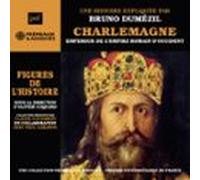 Charlemagne. Empereur de l'Empire romain d'Occident : Une biographie expliquée