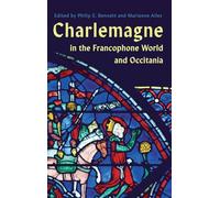 Charlemagne in the Francophone World and Occitania (Bristol Studies in Medieval Cultures)