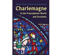 Charlemagne in the Francophone World and Occitania (Bristol Studies in Medieval Cultures)