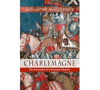 Charlemagne: The Formation of a European Identity