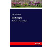 Charlemagne: The Hero of Two Nations