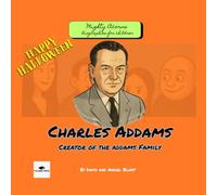 Charles Addams. Creator of The Addams Family: Halloween Special: The True Story of Charles Addams and The Addams Family, Told for Young Readers