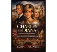 CHARLES AND DIANA: The Royal Marriage That Shook Britain, the Divorce That Changed the Monarchy, and the Untold Role of Camilla Behind Palace Walls