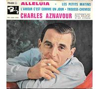 Charles Aznavour - Alleluia / Les Petits Matins / L'Amour C'Est Comme Un Jour / Trousse-Chemise [Vinyle 45 tours 7"] [Vinilo]