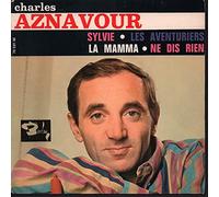 CHARLES AZNAVOUR - CHARLES AZNAVOUR sylvie/les aventuriers/la mamma/ne dis rien EP 1963 Barclay